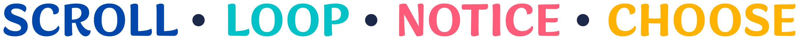 Scroll · Loop · Notice · Choose